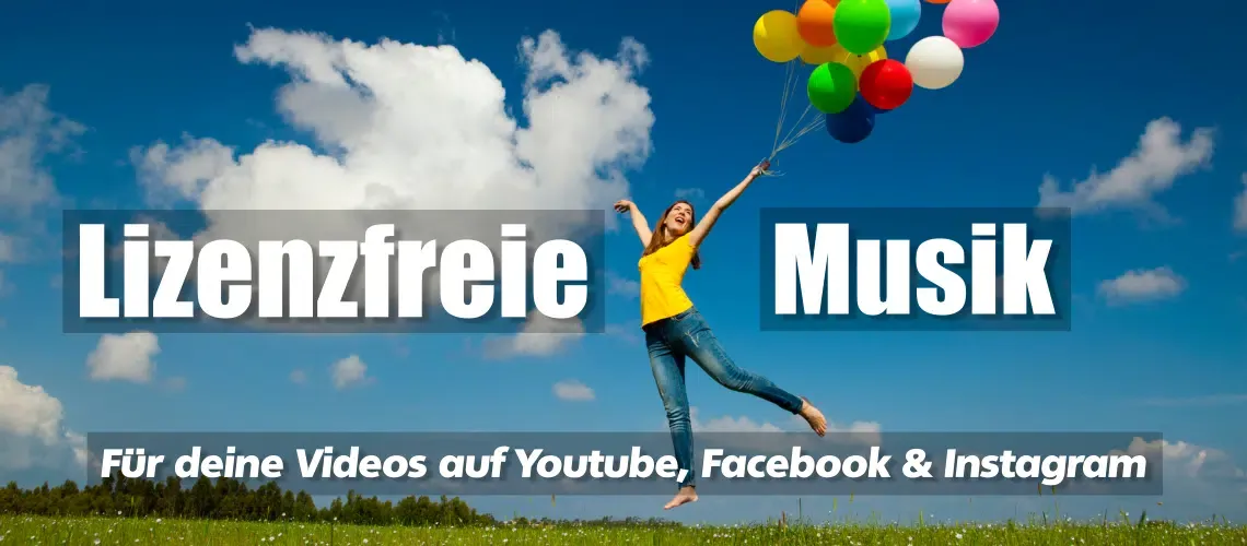 Lizenzfreie Musik für Youtube - Instagram - Facebook